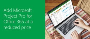 add microsoft project pro for office 365 at a reduced price